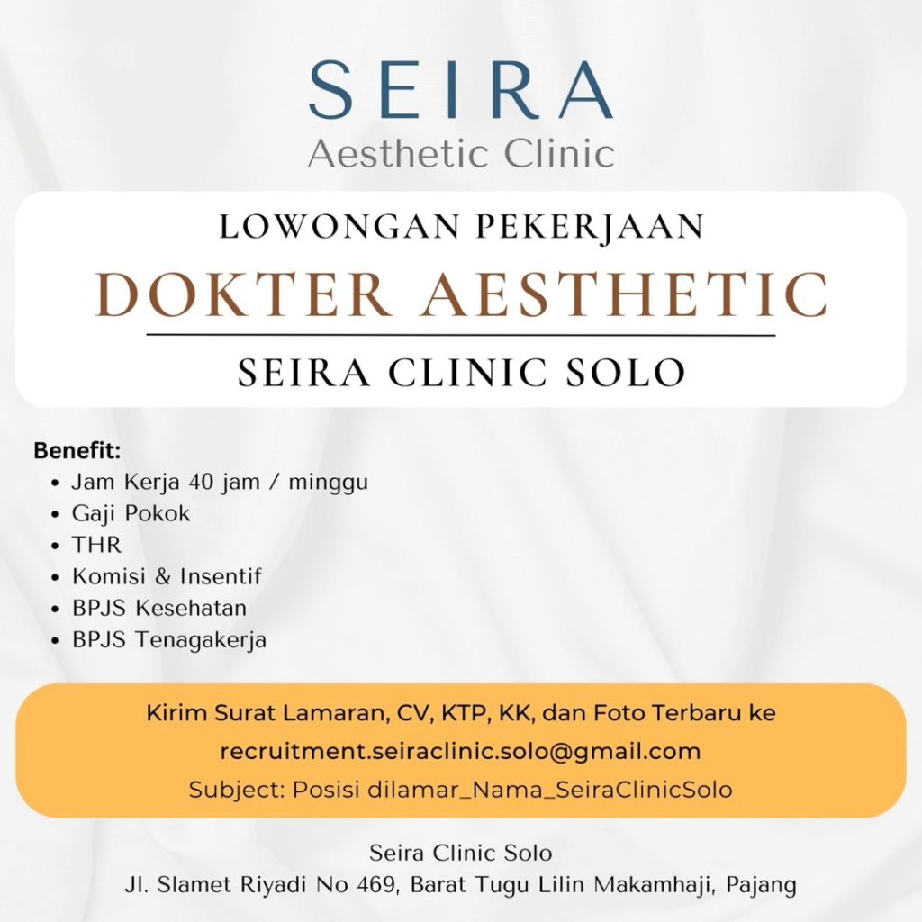 Lowongan Kerja Januari 2024 Dokter Seira Aesthetic Clinic di Solo ...